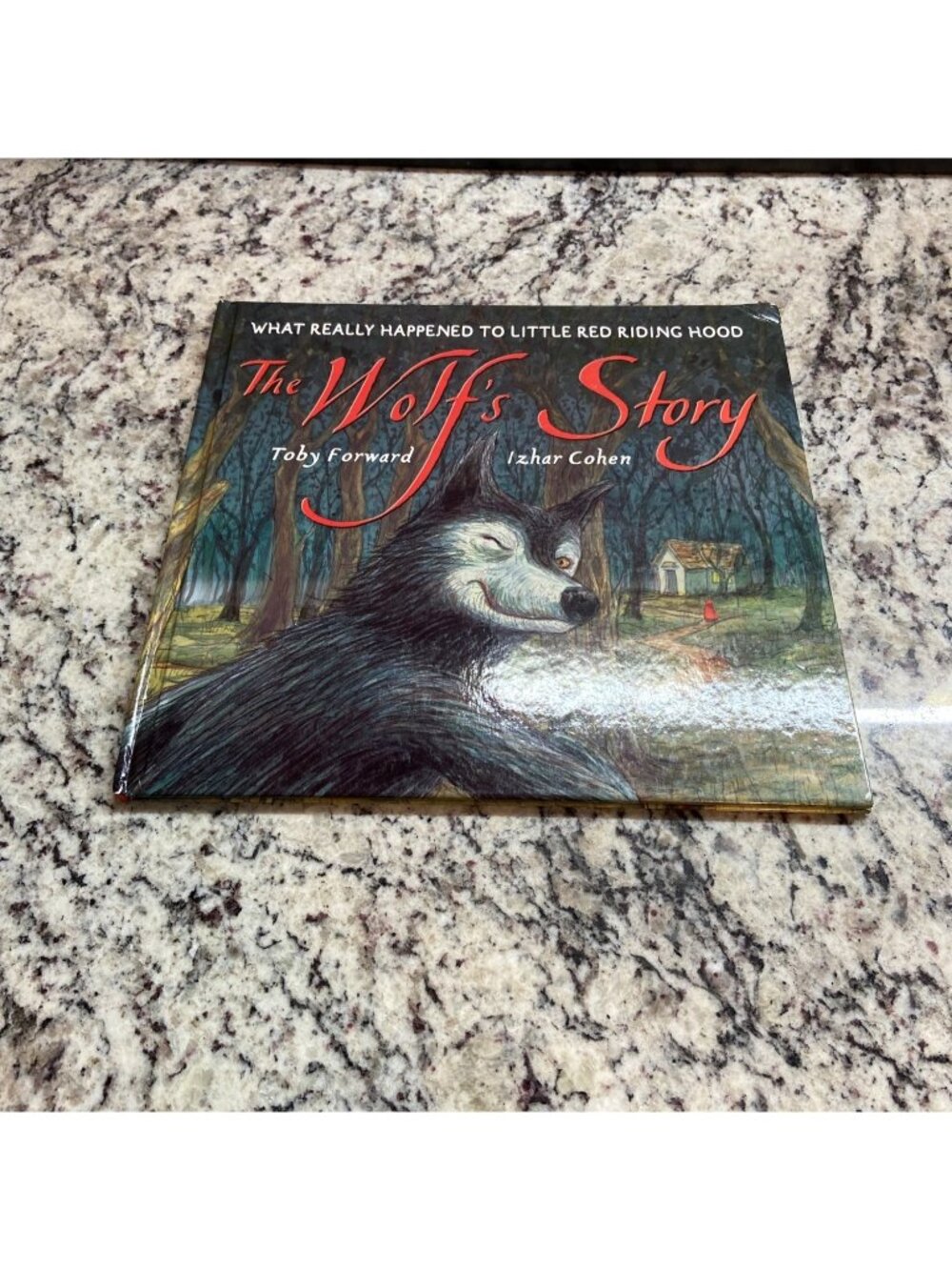The Wolf’s Story Toby Forward Hardcover What Really Happened to Little Red 2005